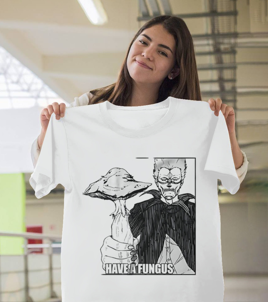 Have A Fungus En Cartoon T-Shirt