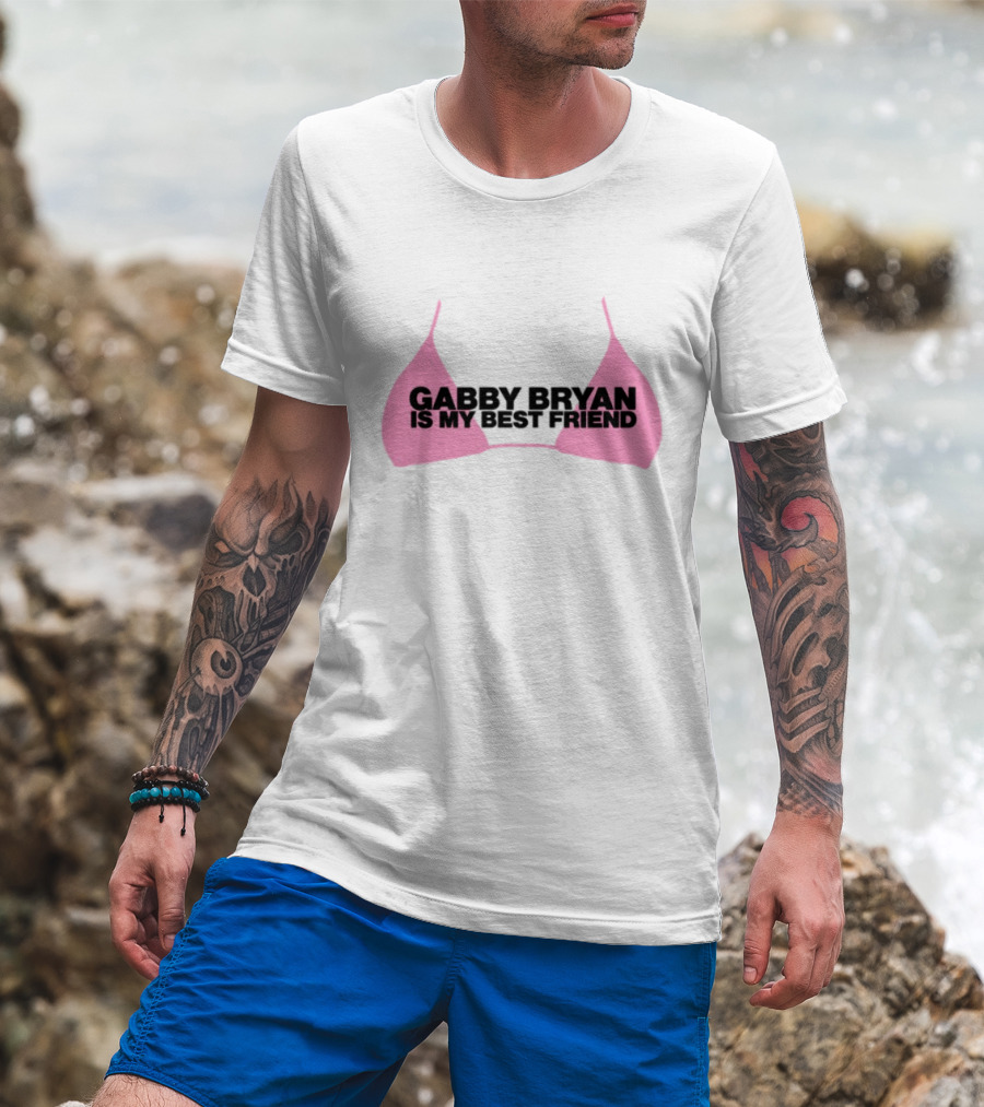 Gabby Bryan Is My Bestfriend Pink Bra Design T-Shirt
