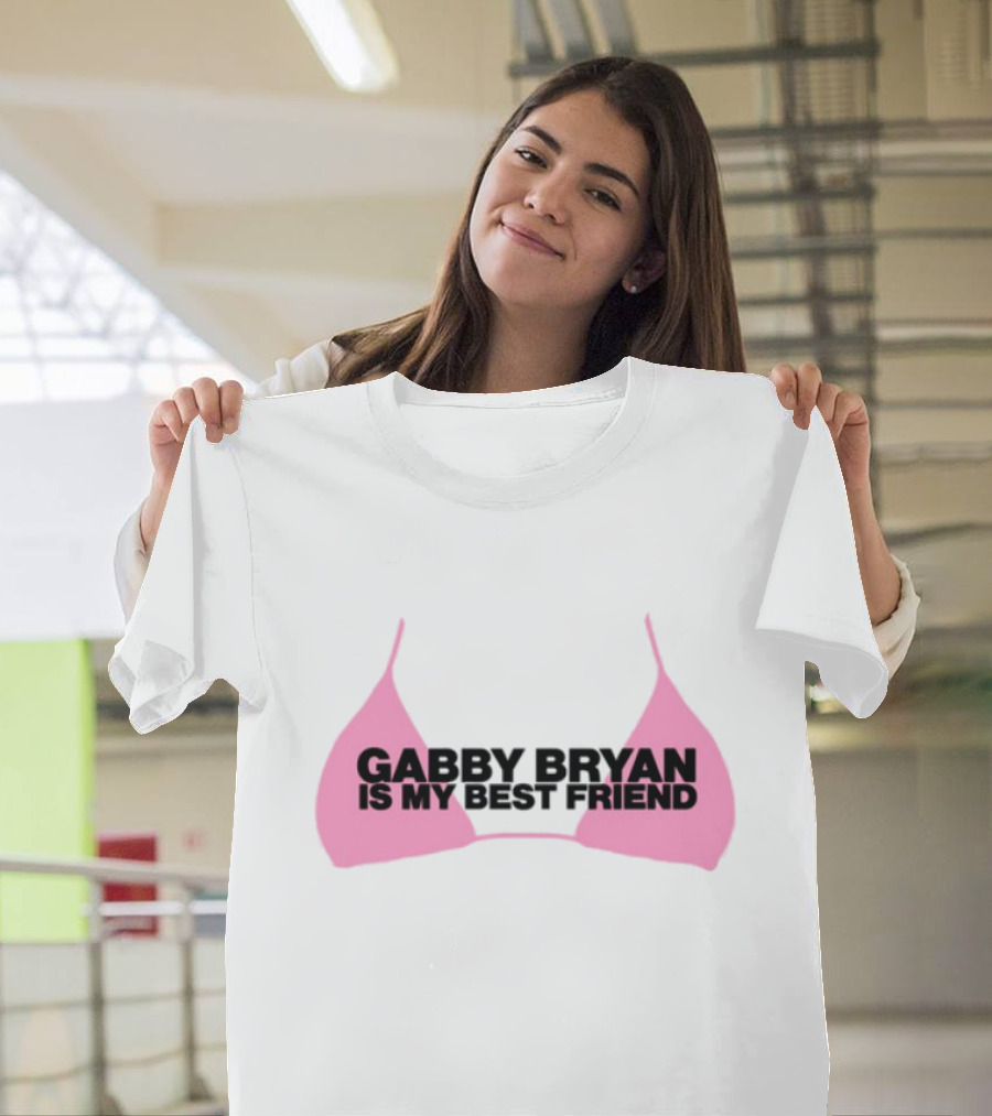 Gabby Bryan Is My Bestfriend Pink Bra Design T-Shirt