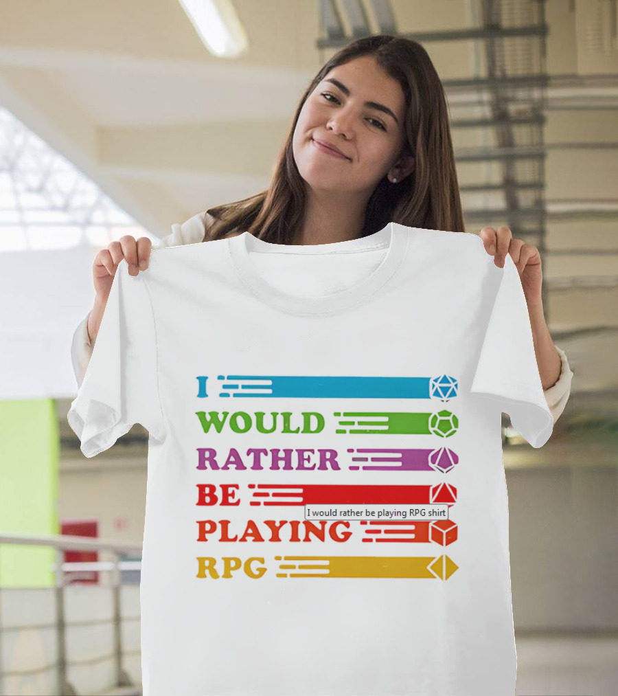 I Would Rather Be Playing RPG Dice Icons Colorful Text T-Shirt