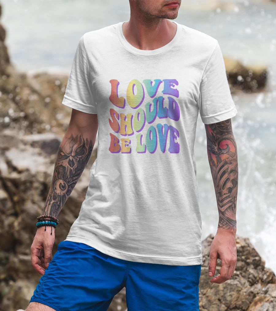 Love Should Be Love Colorful 70s Style Rainbow Text T-Shirt