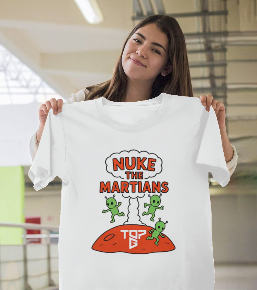 Nuke The Martians Top G Alien Theme T-Shirt