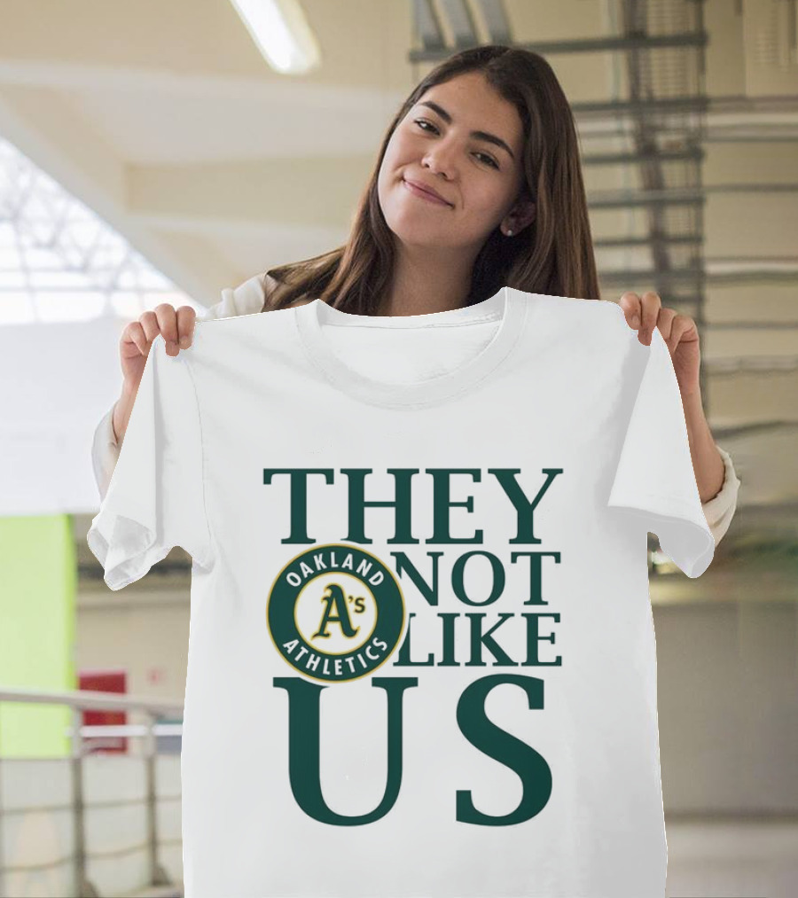 Oakland Athletics They Not Like Us T-Shirt