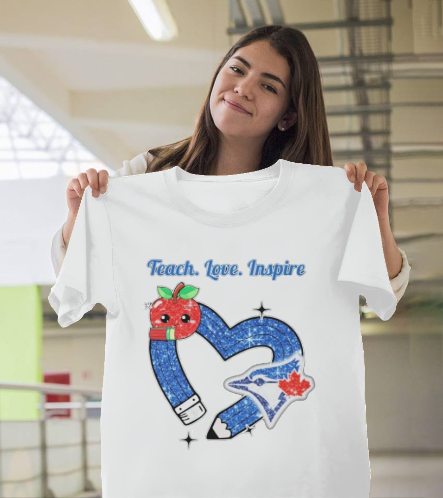 Toronto Blue Jays Teach Love Inspire Glitter Heart Apple T-Shirt