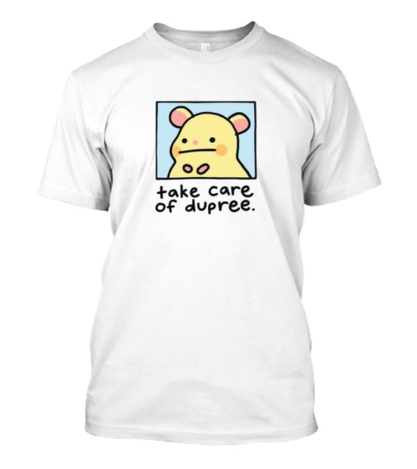Take Care Of Dupree Cartoon Bear T-Shirt