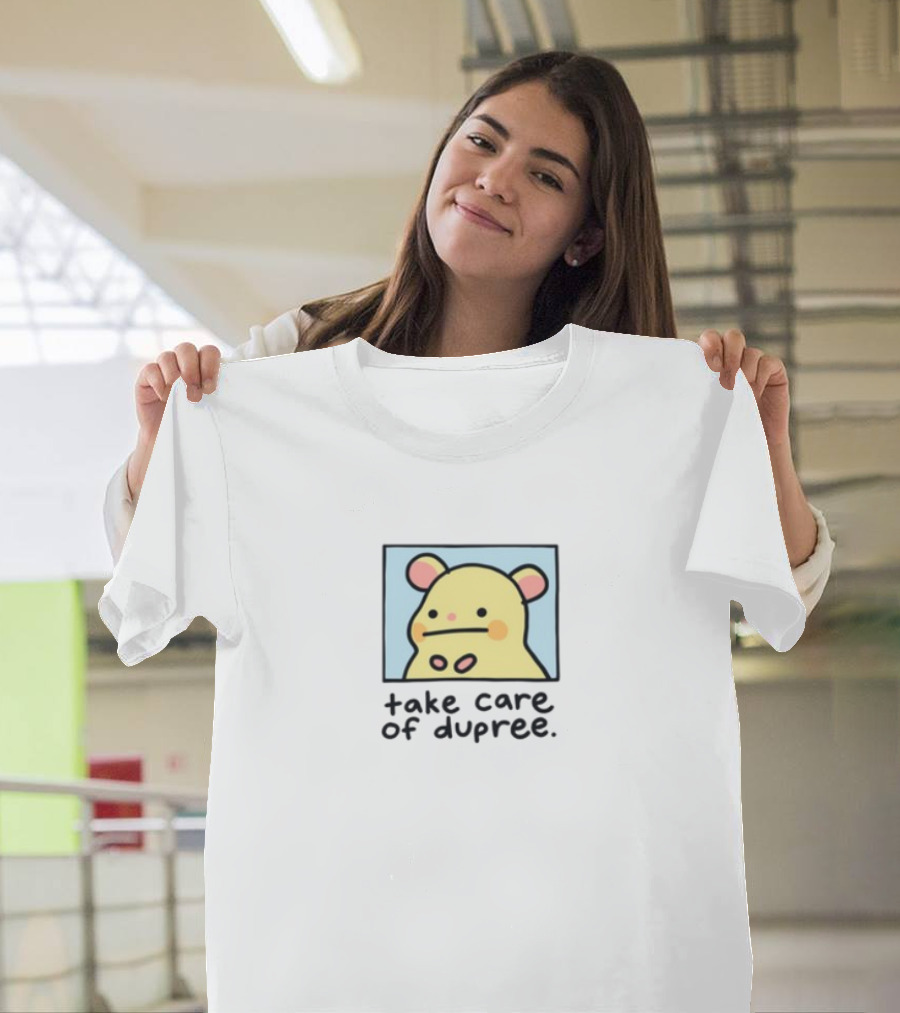 Take Care Of Dupree Cartoon Bear T-Shirt