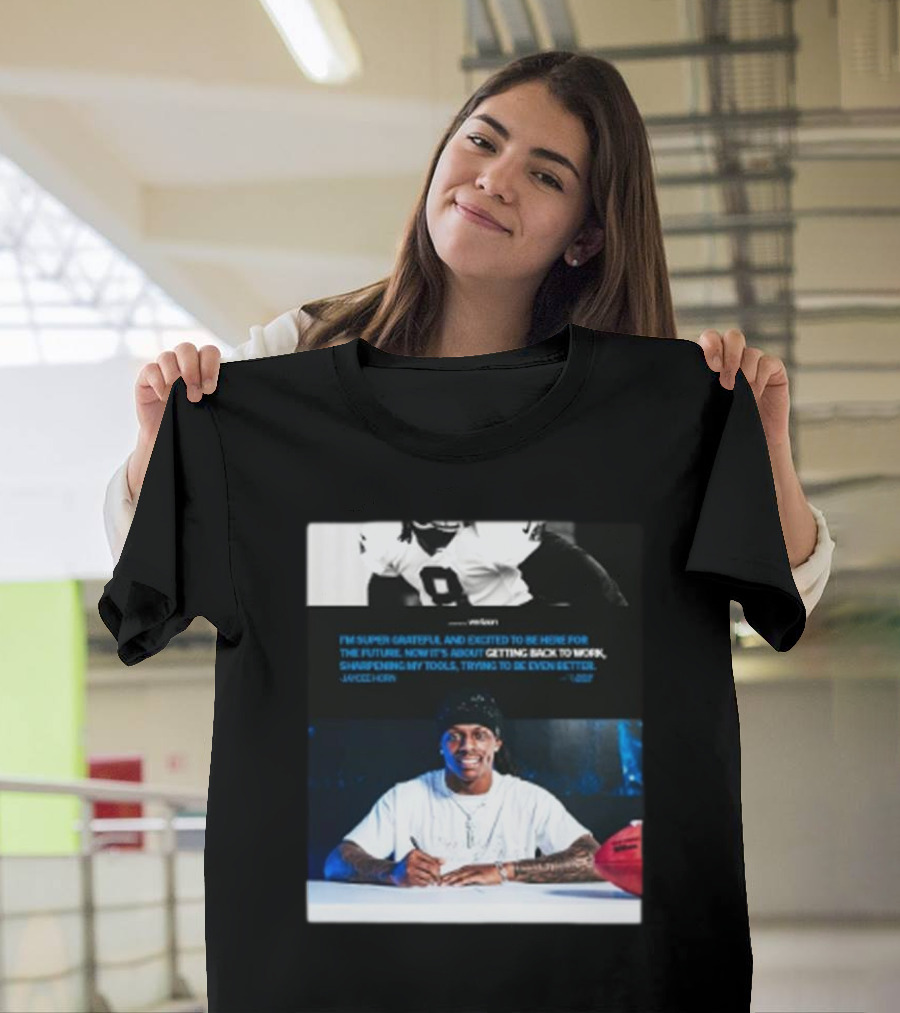Jaycee Horn Super Grateful Excited Future Getting Back to Work Carolina T-Shirt