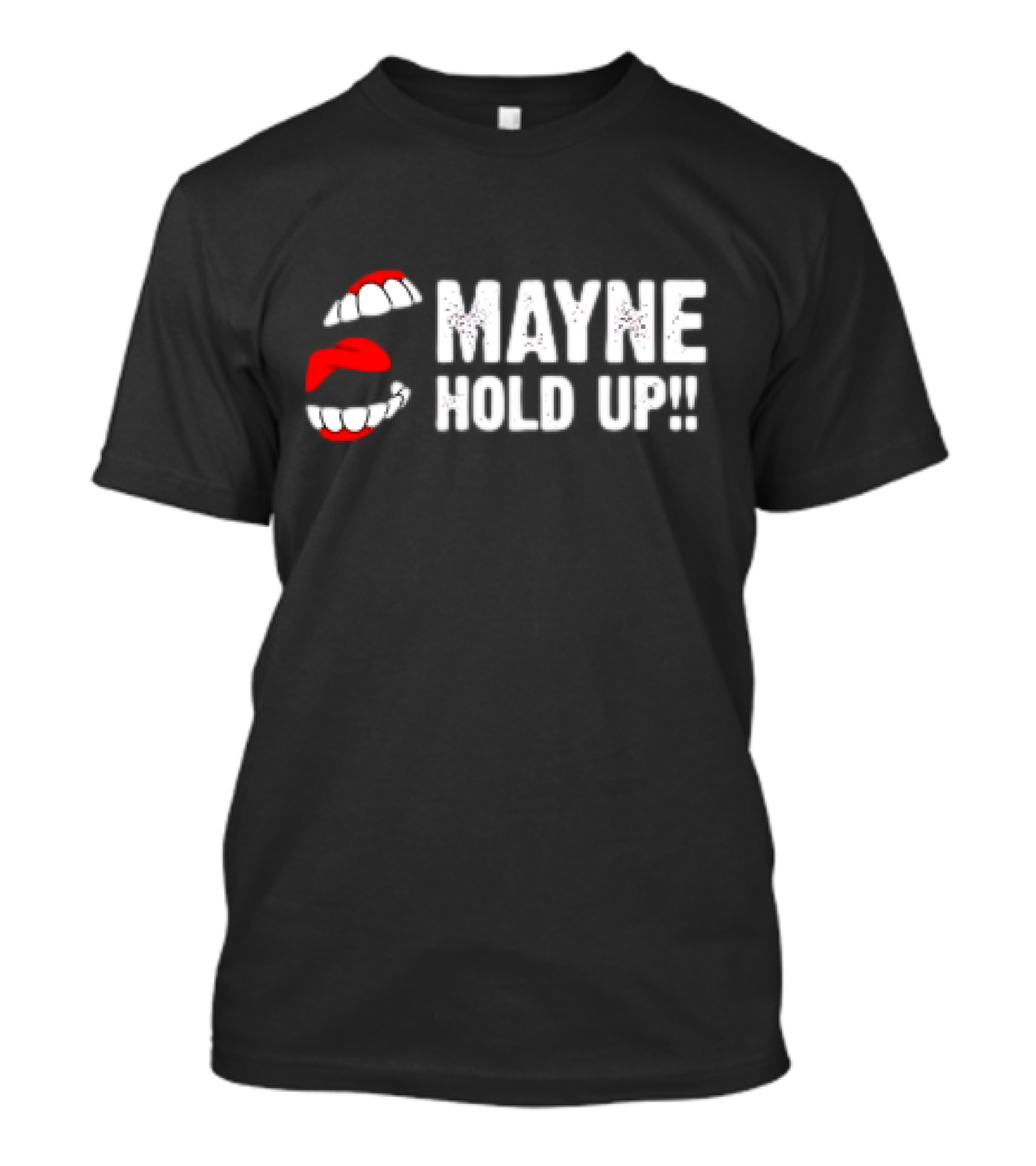 Mayne Hold Up Red Lips And Teeth T-Shirt