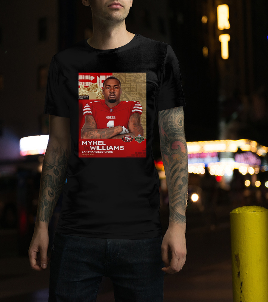 Mykel Williams San Francisco 49Ers Edge Georgia NFL Draft 2025 T-Shirt