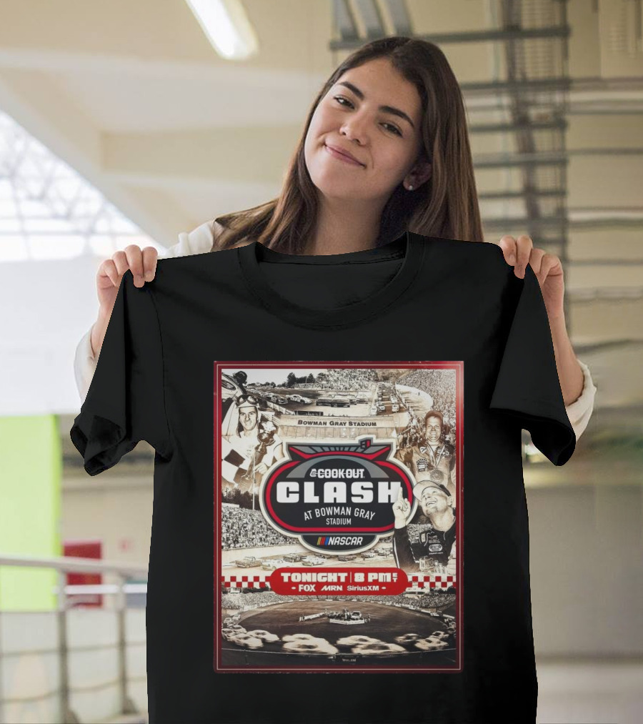 Cook Out Clash at Bowman Gray Stadium NASCAR Tonight 8 PM Fox MRN SiriusXM T-Shirt