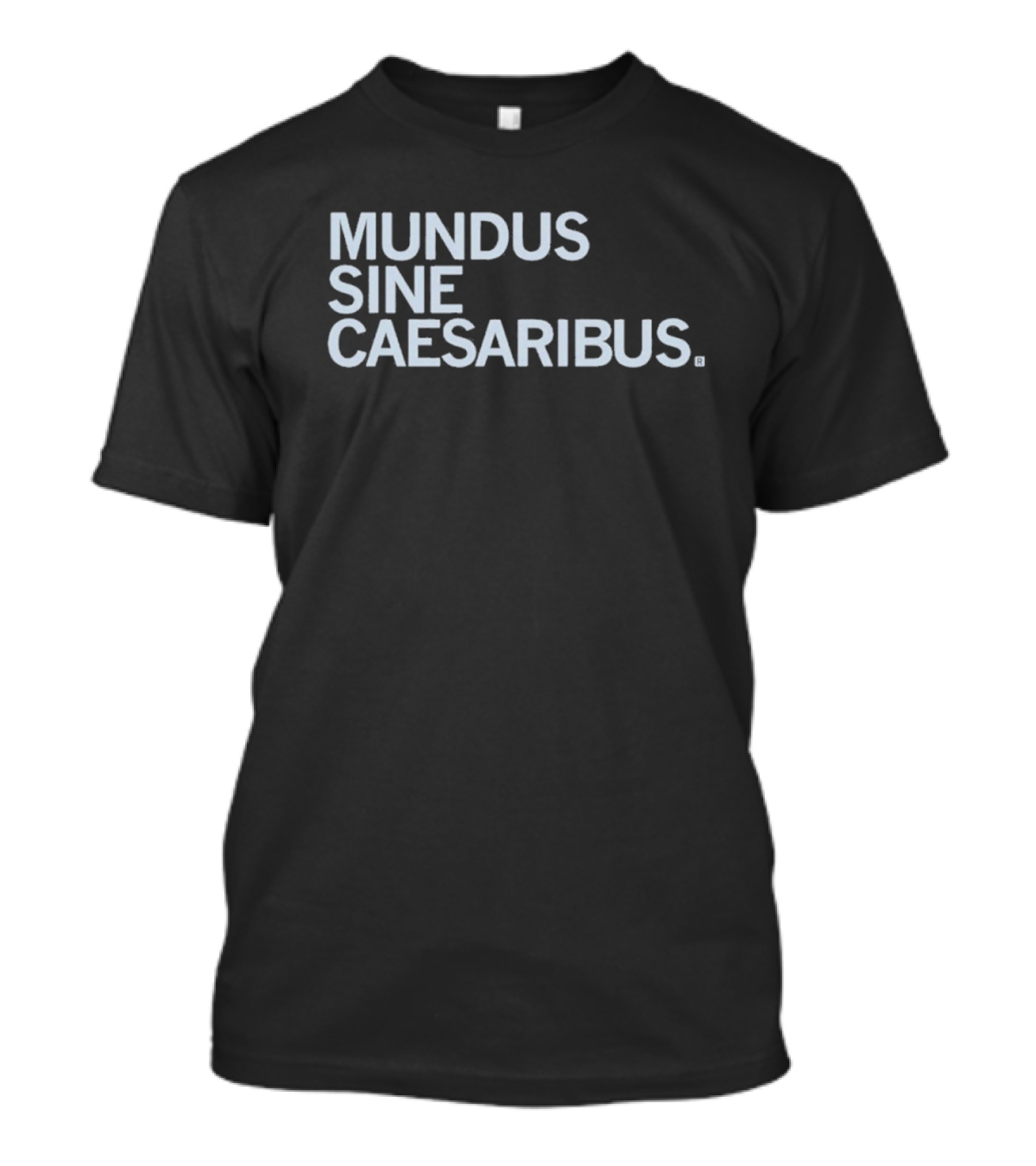 Mundus Sine Caesaribus Latin Phrase Apparel T-Shirt
