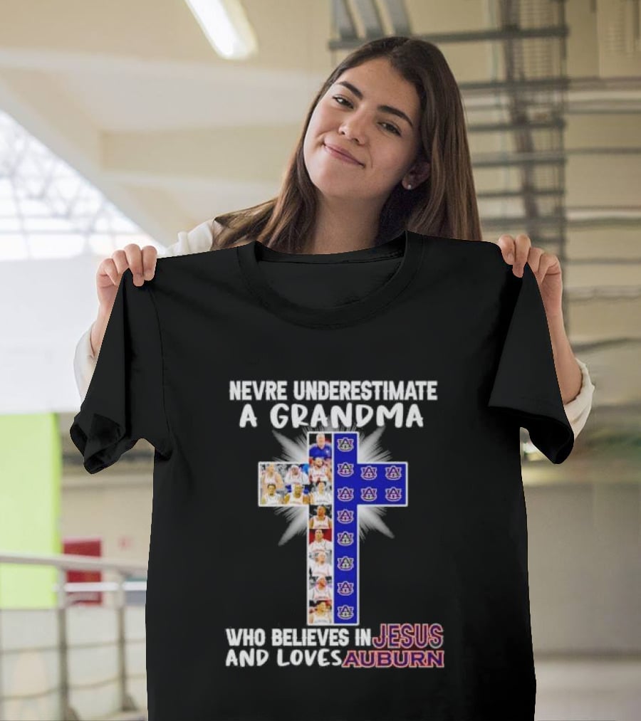 Never Underestimate A Grandma Who Believes In Jesus And Loves Auburn Tigers T-Shirt