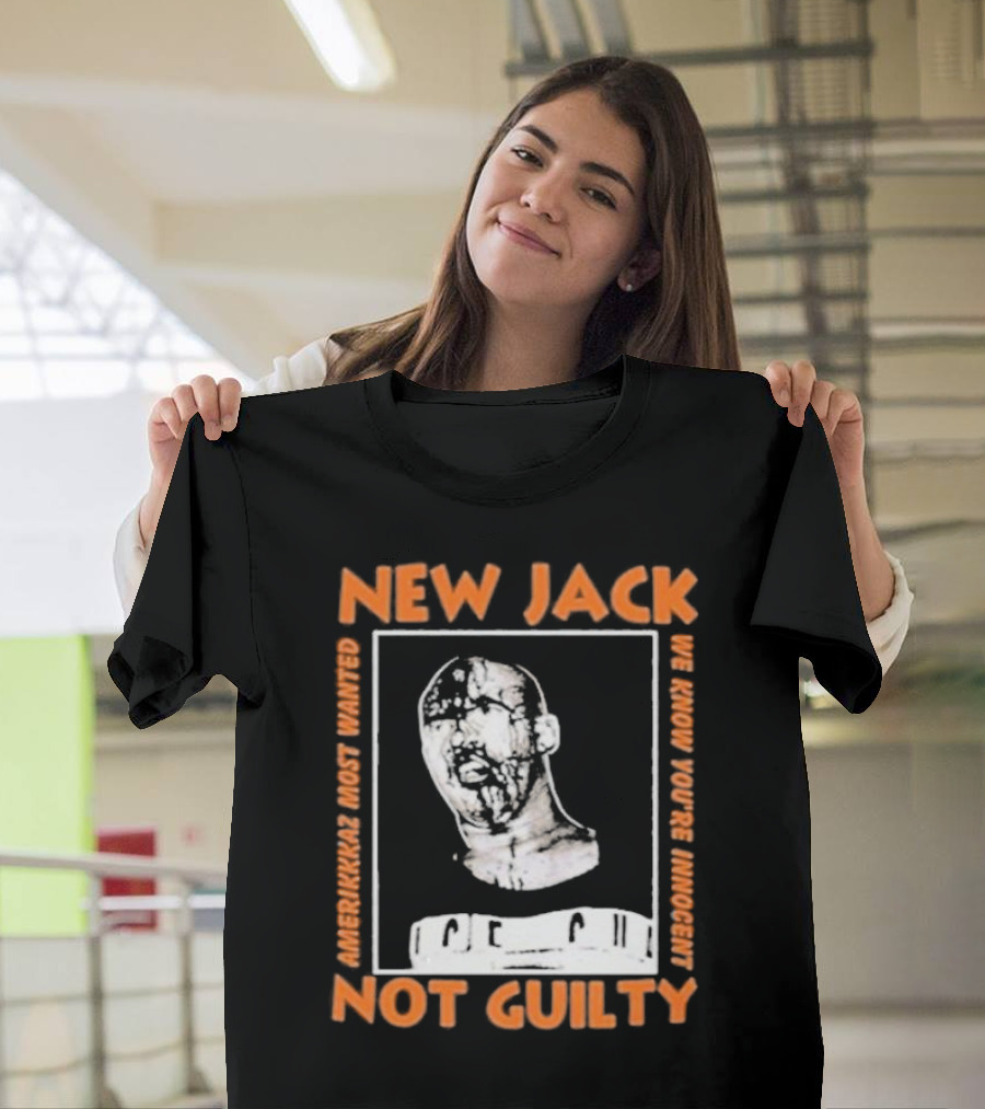 NEW JACK NOT GUILTY AMERICAN'S MOST WANTED WE KNOW YOU'RE INNOCENT T-Shirt