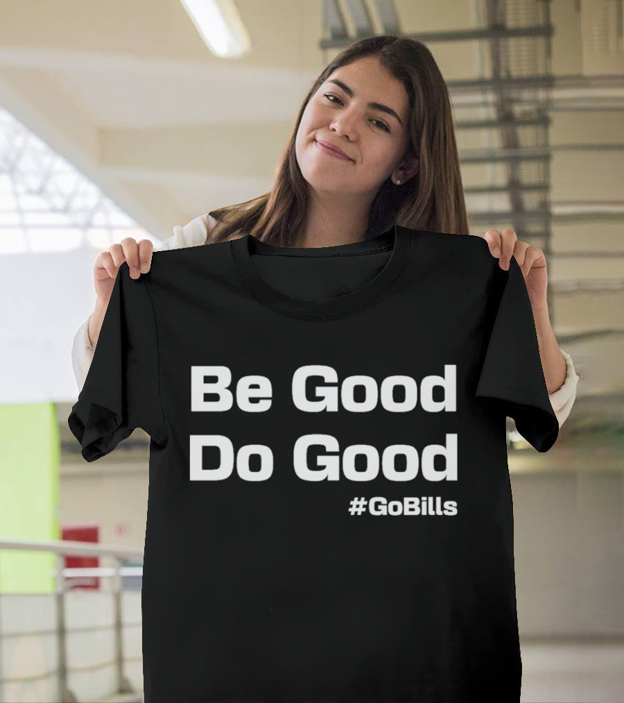Be Good Do Good Josh Allen MVP #GoBills Buffalo Bills Fan Apparel T-Shirt