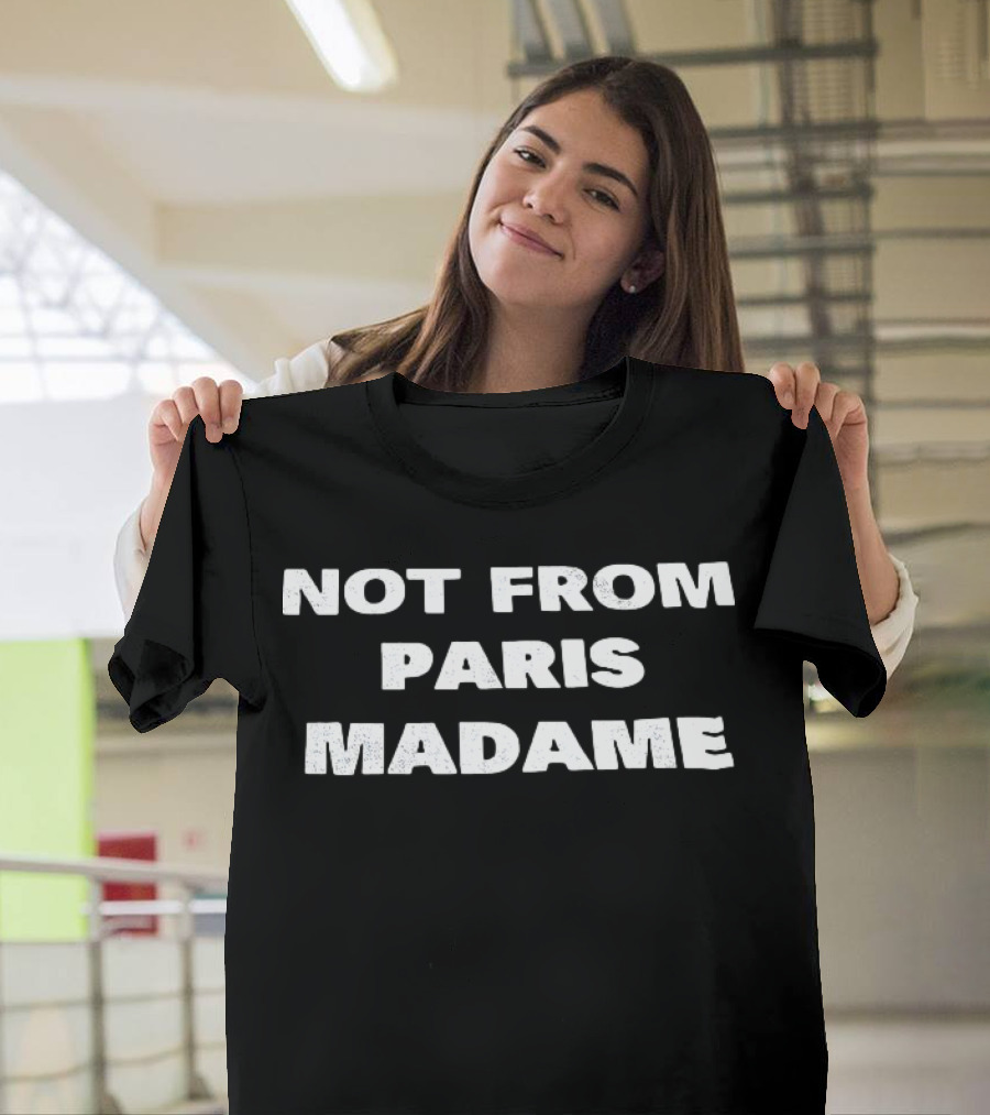 Not From Paris Madame Text Style Statement T-Shirt