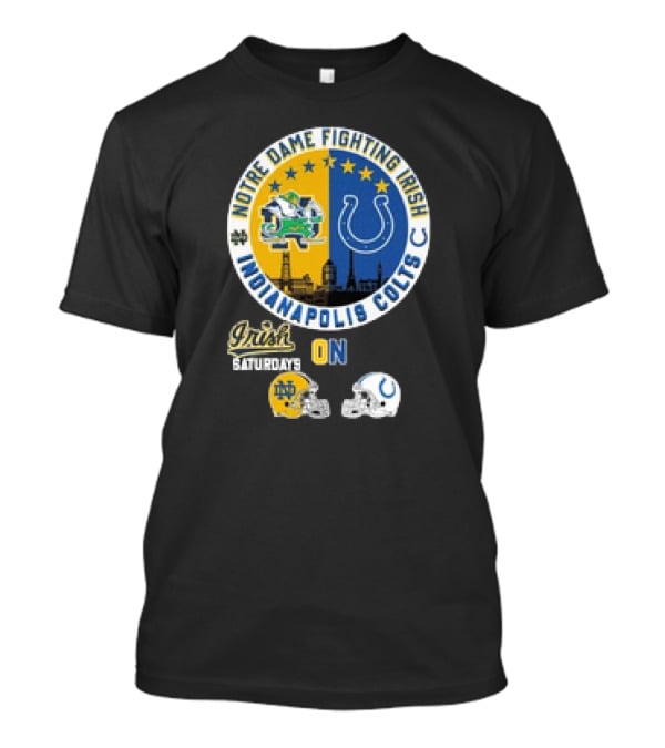 Notre Dame Fighting Irish Saturdays Indianapolis Colts Sundays Helmets T-Shirt