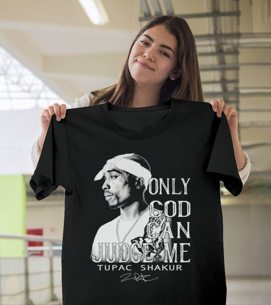 ```Only God Can Judge Me Tupac Shakur 2025 Signature``` T-Shirt