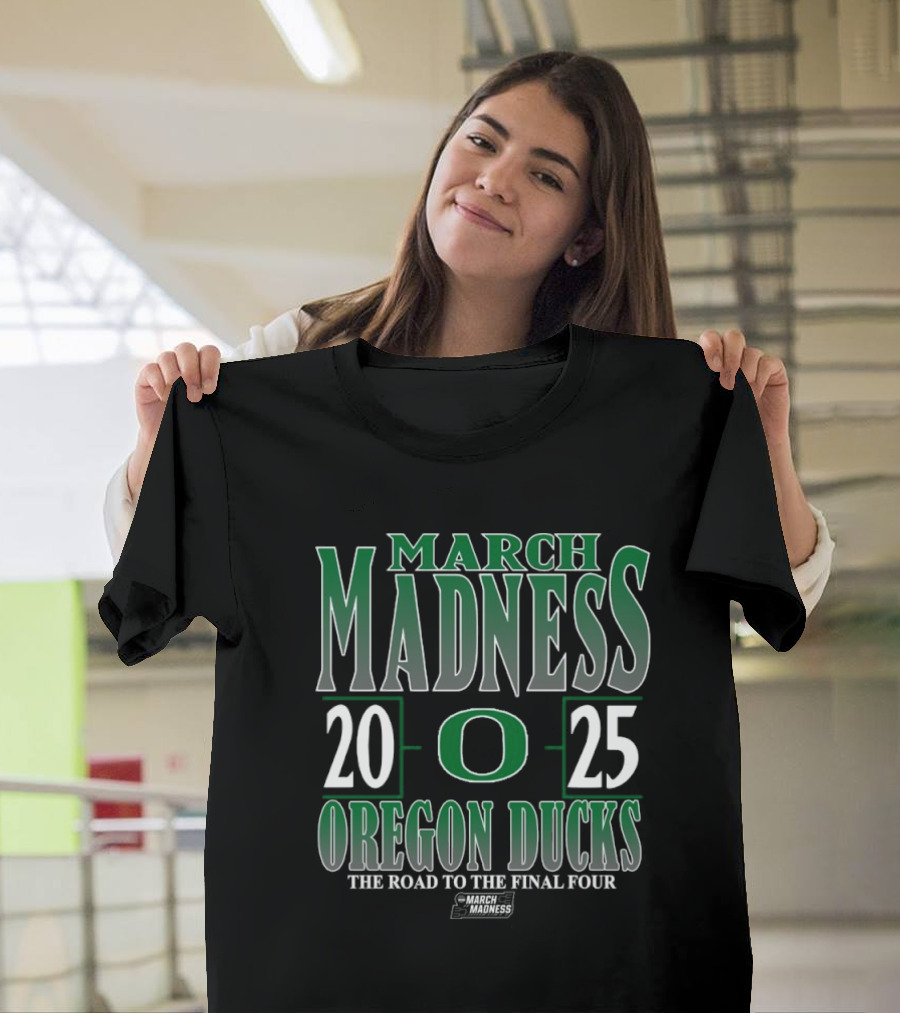 March Madness 2025 Oregon Ducks The Road To The Final Four T-Shirt