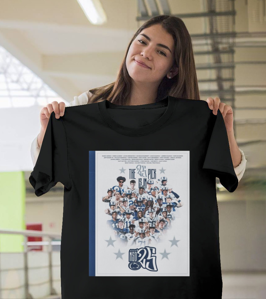 Penn State Nittany Lions Football NSD '25 The 25 Pick Is In Randy Adirika Owen Aliciene Lavar Arrington II T-Shirt