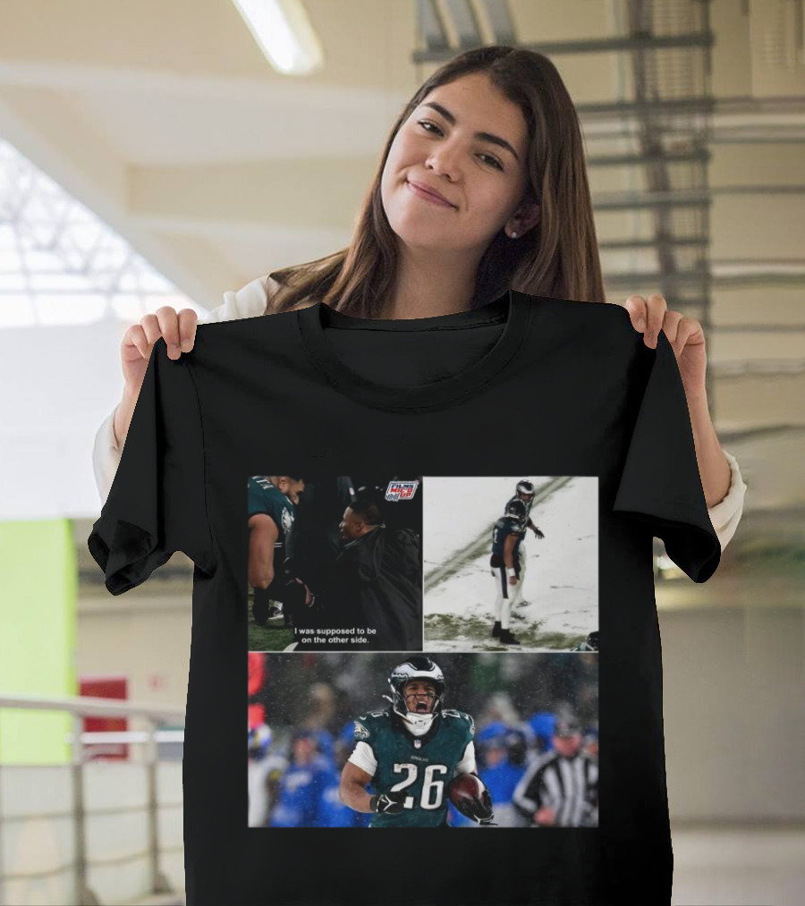Philadelphia Eagles Saquon Barkley I Was Supposed To Be On The Other Side 78-Yard Touchdown Run NFL Football T-Shirt