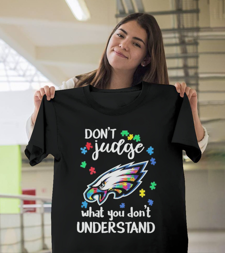 Philadelphia Eagles Puzzle Pieces Don't Judge What You Don't Understand T-Shirt