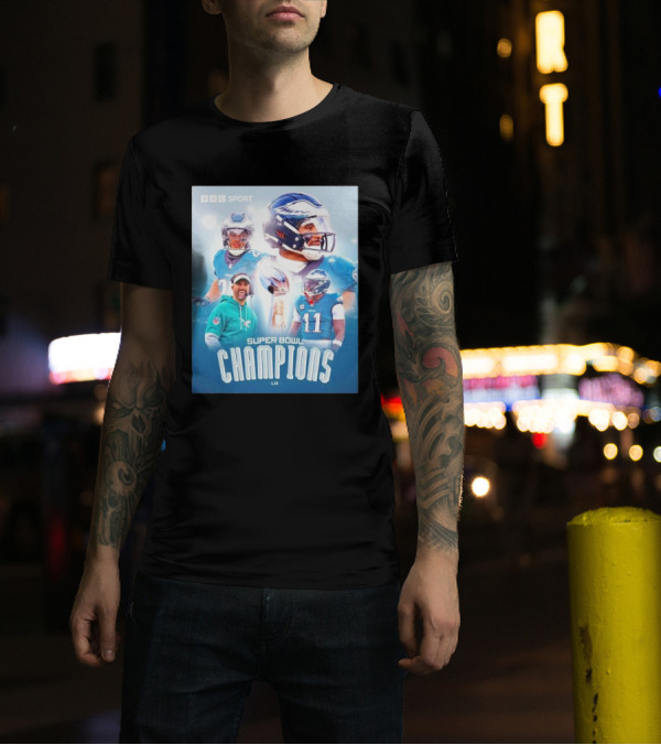 BBC Sport Philadelphia Eagles Super Bowl Champions LIX Nick Sirianni Jalen Hurts AJ Brown T-Shirt
