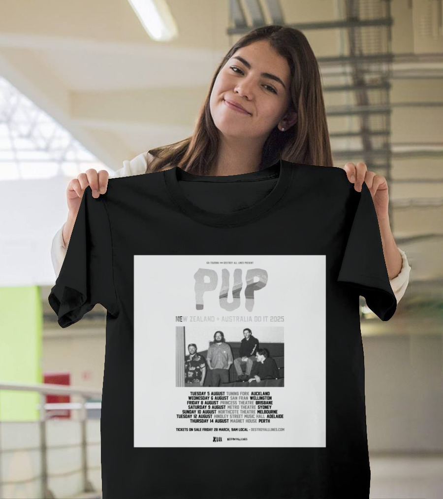 Pup Band New Zealand Australia Tour 2025 Dates August Auckland Wellington Brisbane Sydney Melbourne Adelaide Perth T-Shirt