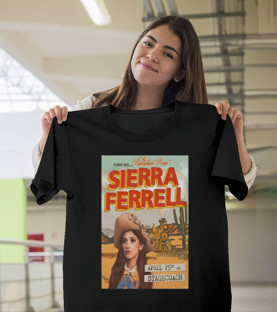 Sierra Ferrell The Ramblin' Rose at Stagecoach April 25th T-Shirt