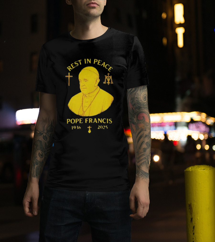 Rest In Peace Pope Francis 1936 2025 Cross Symbol Religious Tribute T-Shirt