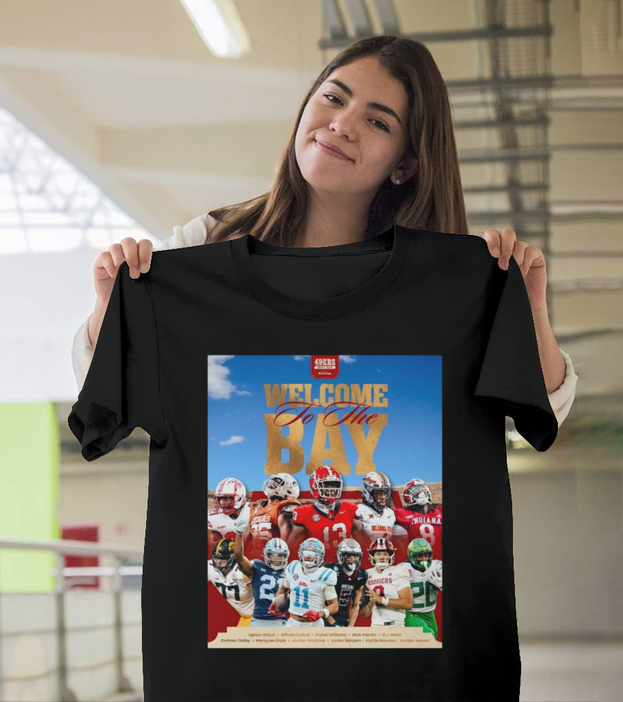 Welcome to the Bay San Francisco 49ers Upton Stout Alfred Collins Mykel Williams NFL Draft 2025 T-Shirt