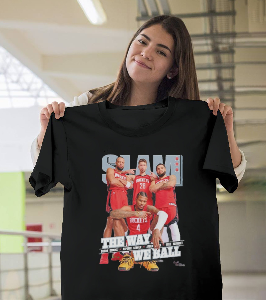 SLAM Houston Rockets Dillon Brooks Alperen Sengun Jalen Green Fred VanVleet The Way We Ball T-Shirt
