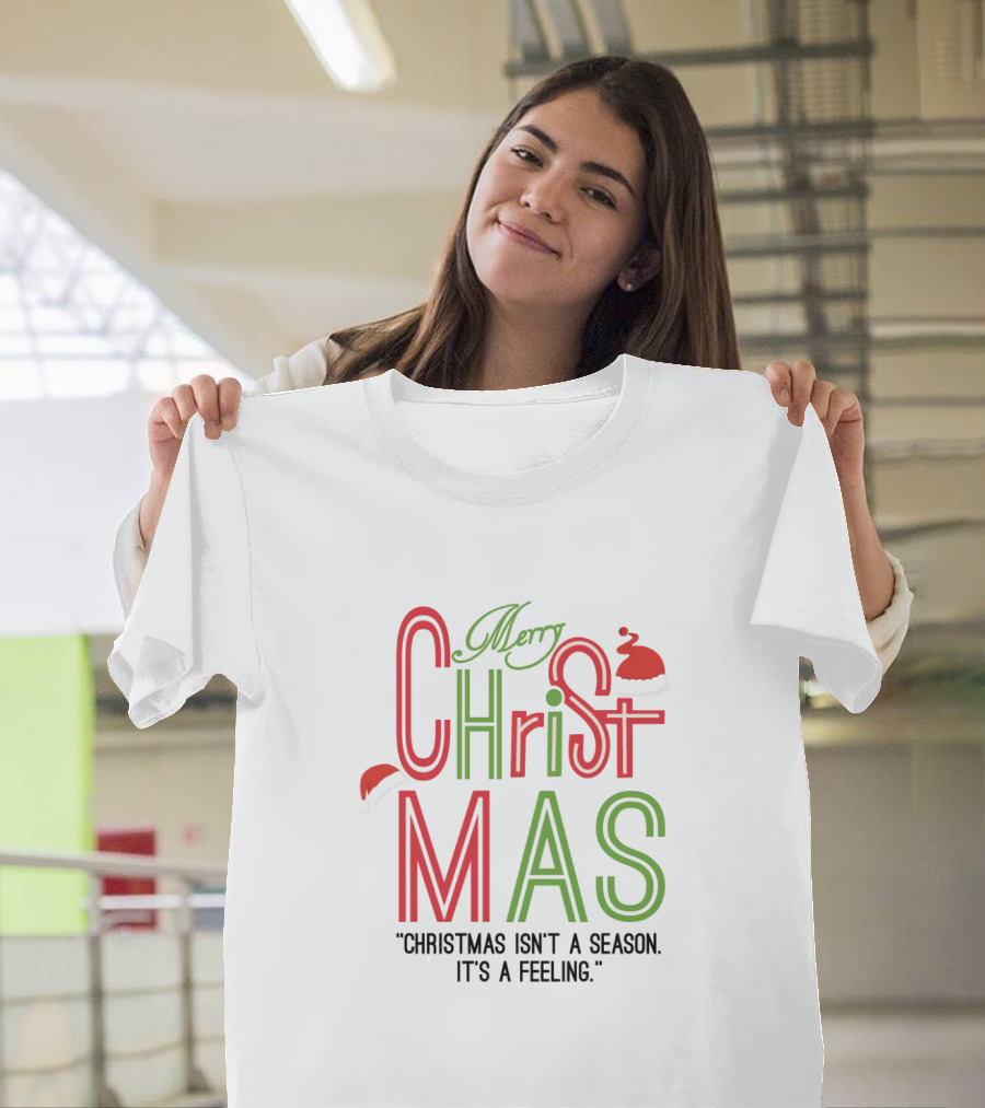 Merry Christmas Isn't a Season It's a Feeling Santa Hat Holiday T-Shirt