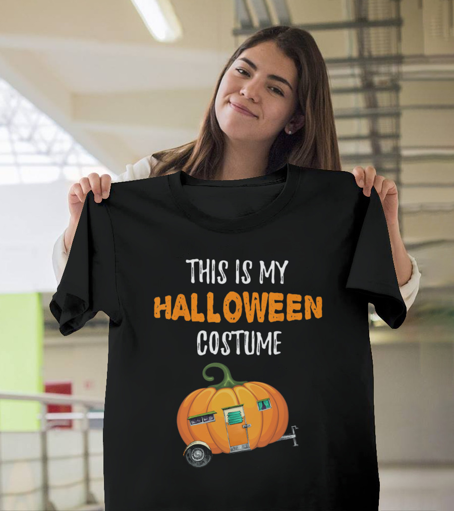 This Is My Halloween Costume Funny Pumpkin Camper Sarcastic T-Shirt