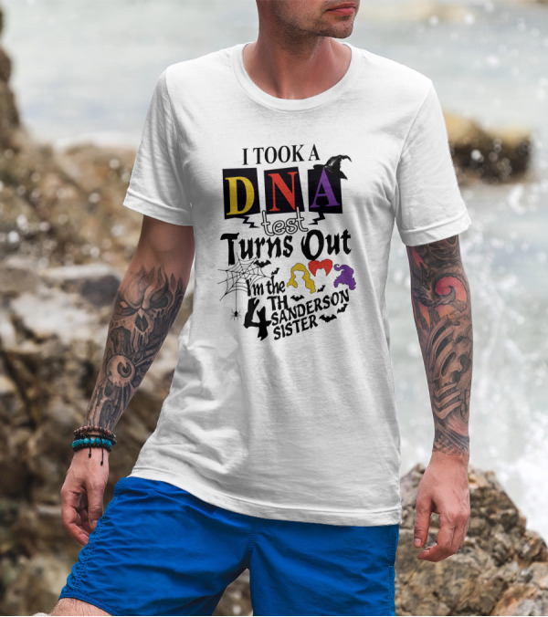 I Took A DNA Test Turns Out I'm The 4th Sanderson Sister Witch Hat Spiders Bats T-Shirt