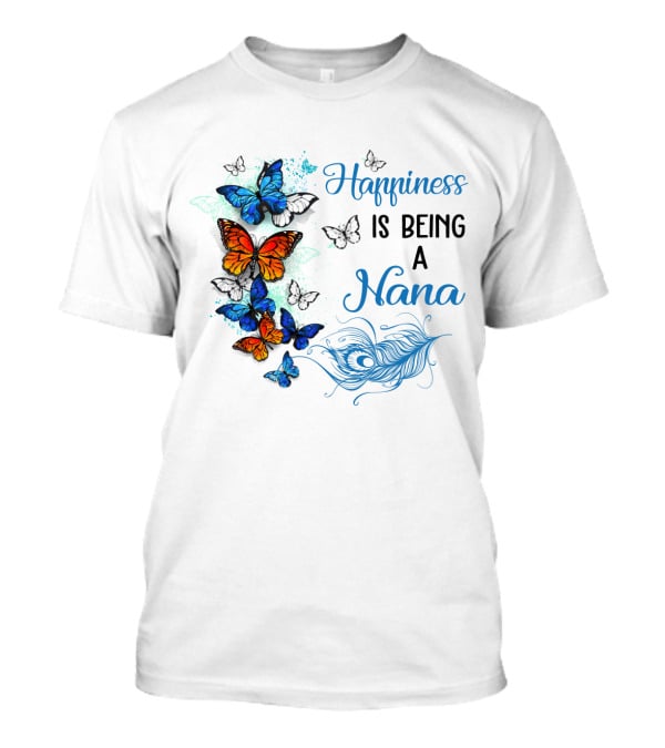 Happiness Is Being A Nana With Colorful Butterflies And Peacock Feather T-Shirt