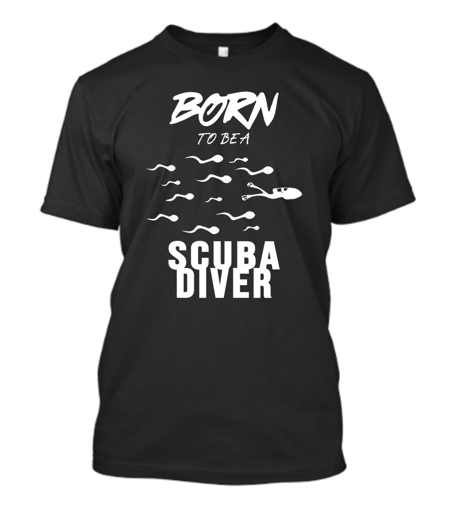 Born To Be A Scuba Diver T-Shirt