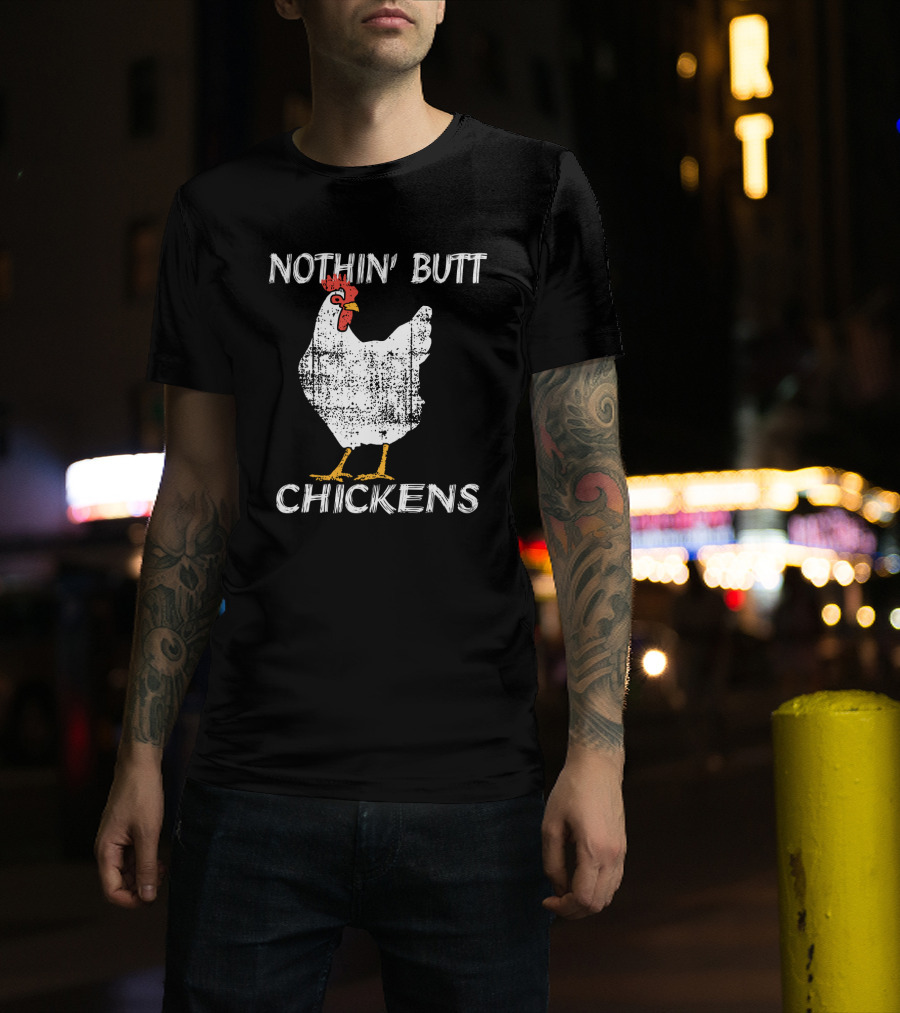 Nothin' Butt Chickens White Chicken T-Shirt