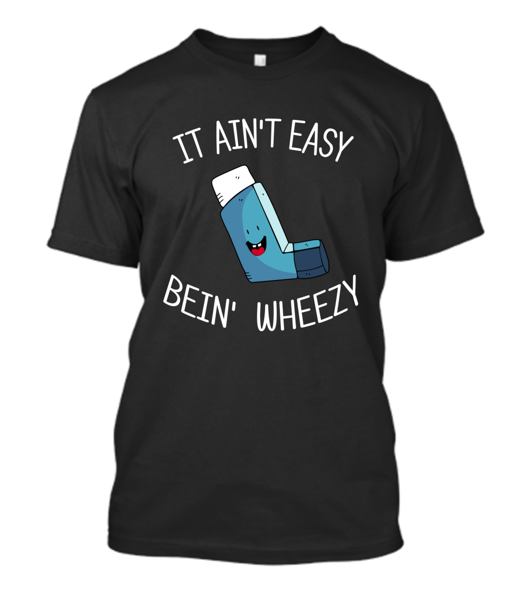 It Ain't Easy Bein' Wheezy Inhaler Emoji Face T-Shirt