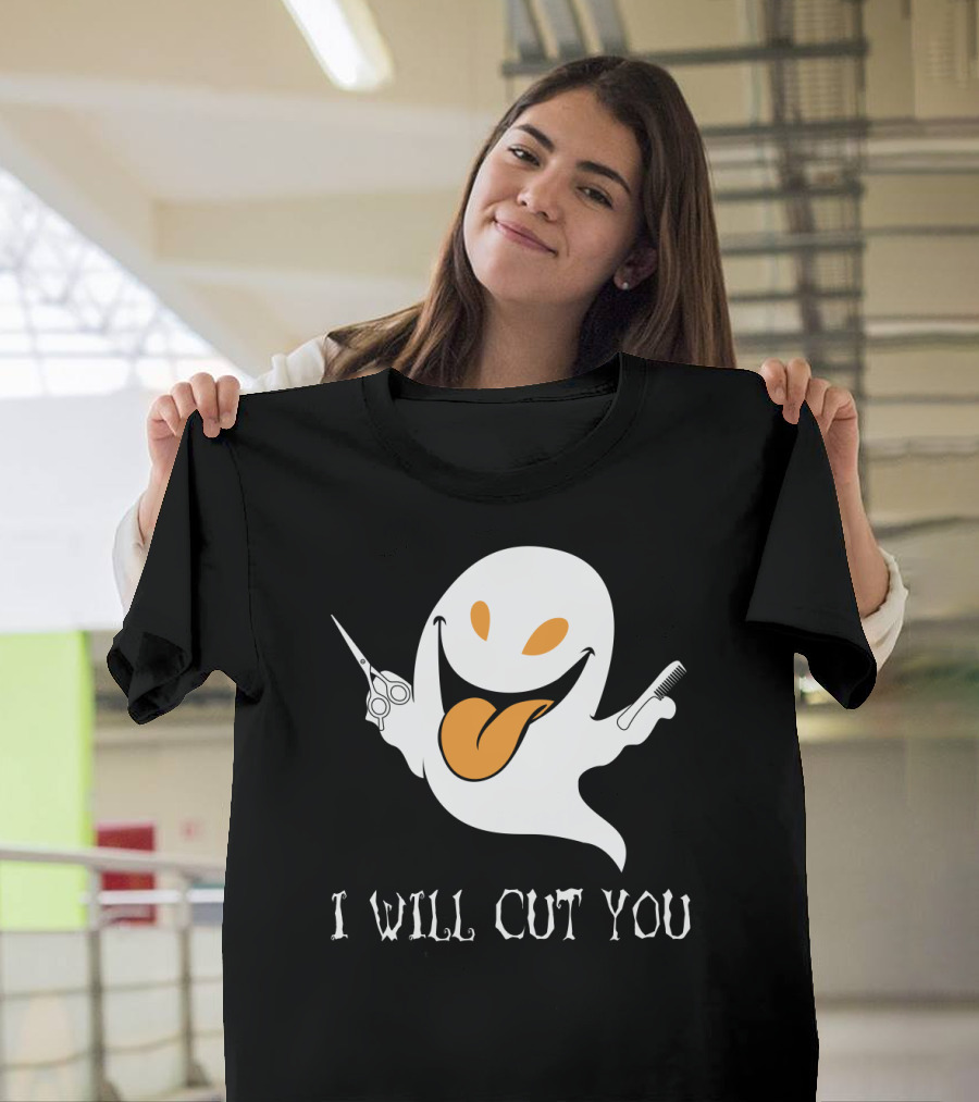 I Will Cut You Funny Ghost Hair Stylist T-Shirt