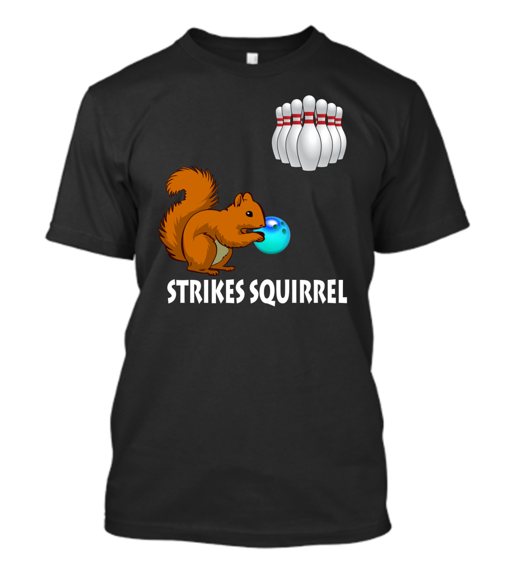 Strikes Squirrel Bowling Ball And Pins T-Shirt