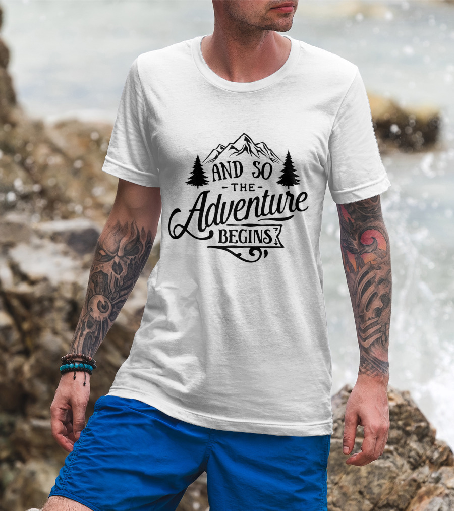 And So The Adventure Begins Mountain Hiking Camping T-Shirt