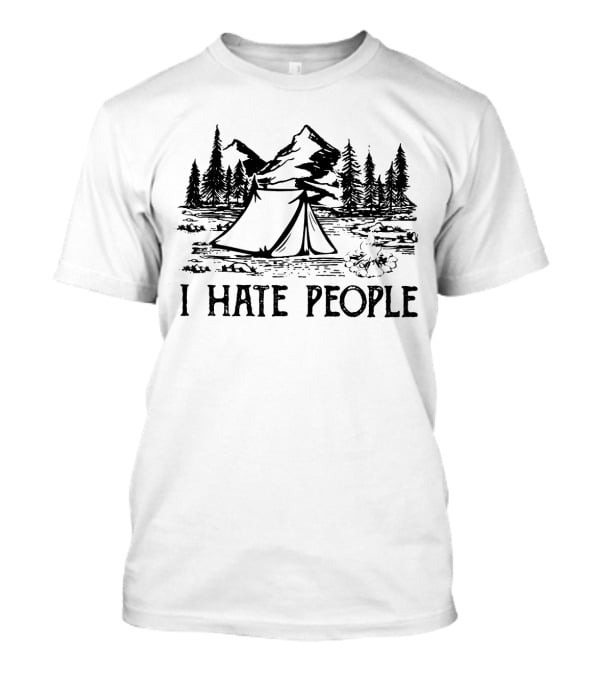 I Hate People Camping Tent Mountains Trees Campfire T-Shirt
