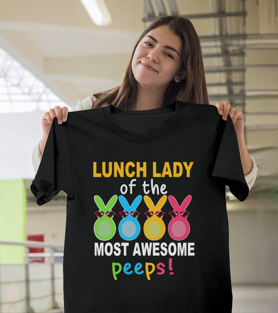 Lunch Lady of the Most Awesome Peeps with Colorful Bunny Shades T-Shirt