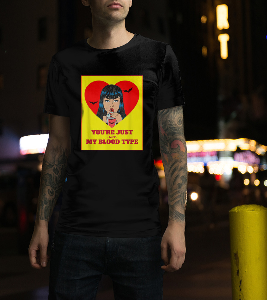 You're Just Not My Blood Type Vampire Witch Heart Bats Halloween T-Shirt