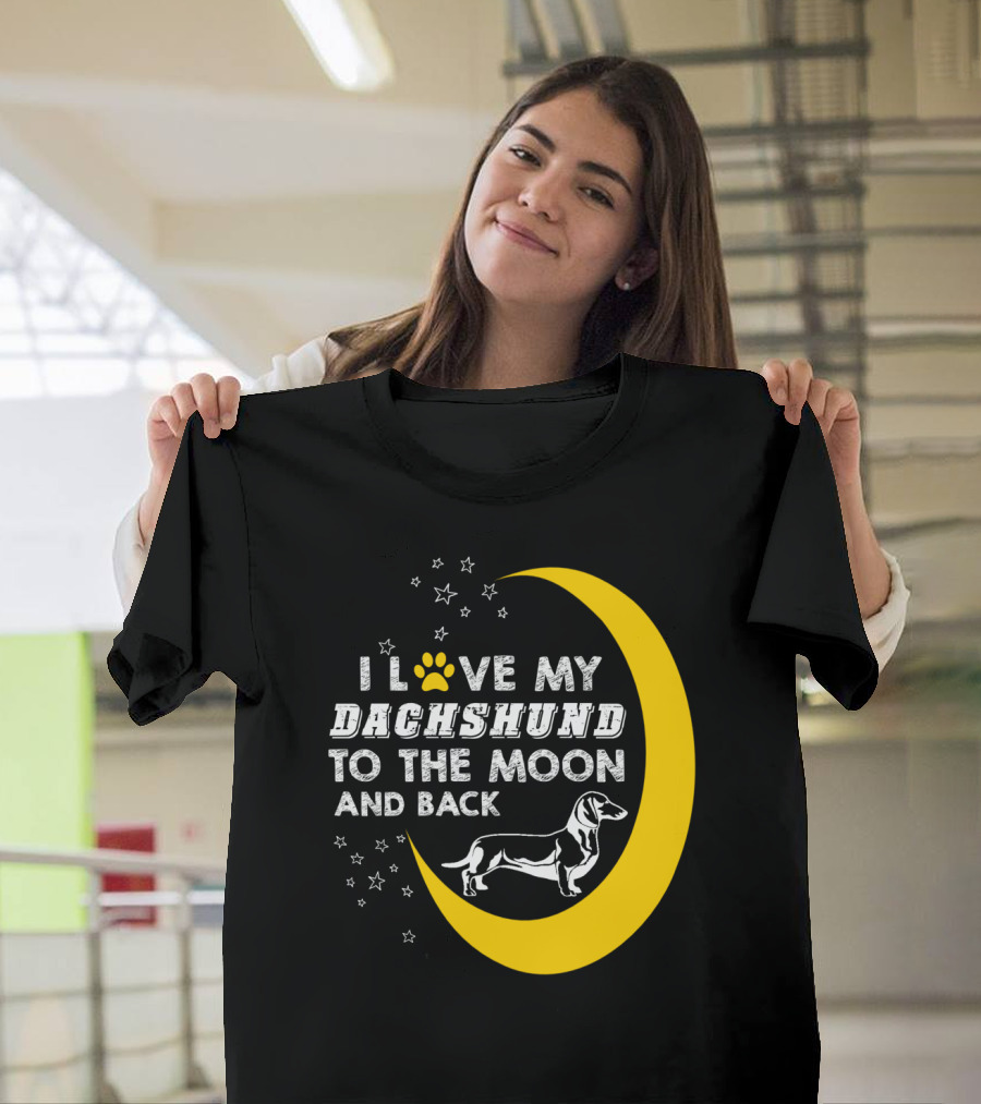 I Love My Dachshund to the Moon and Back T-Shirt