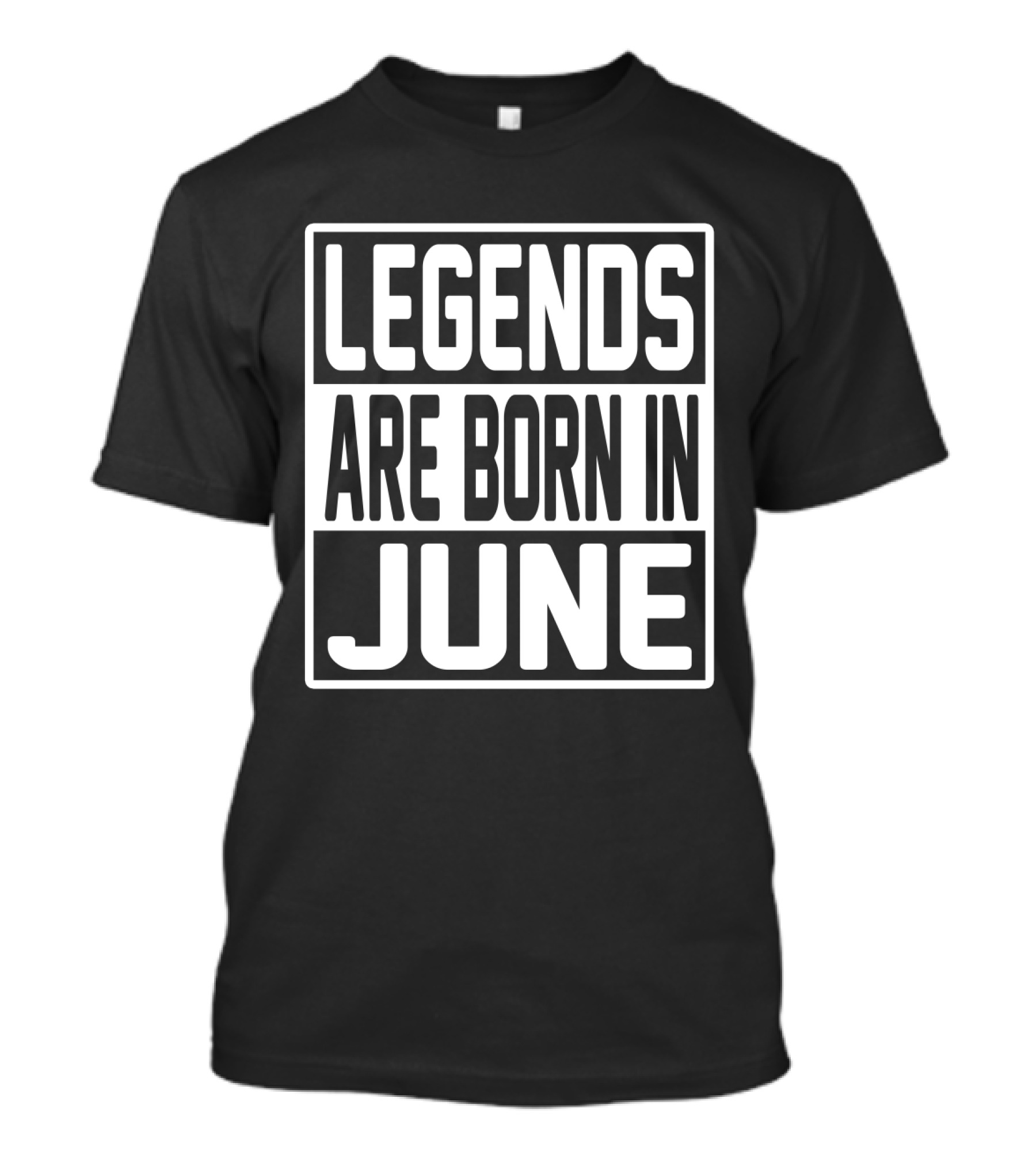 LEGENDS ARE BORN IN JUNE T-Shirt