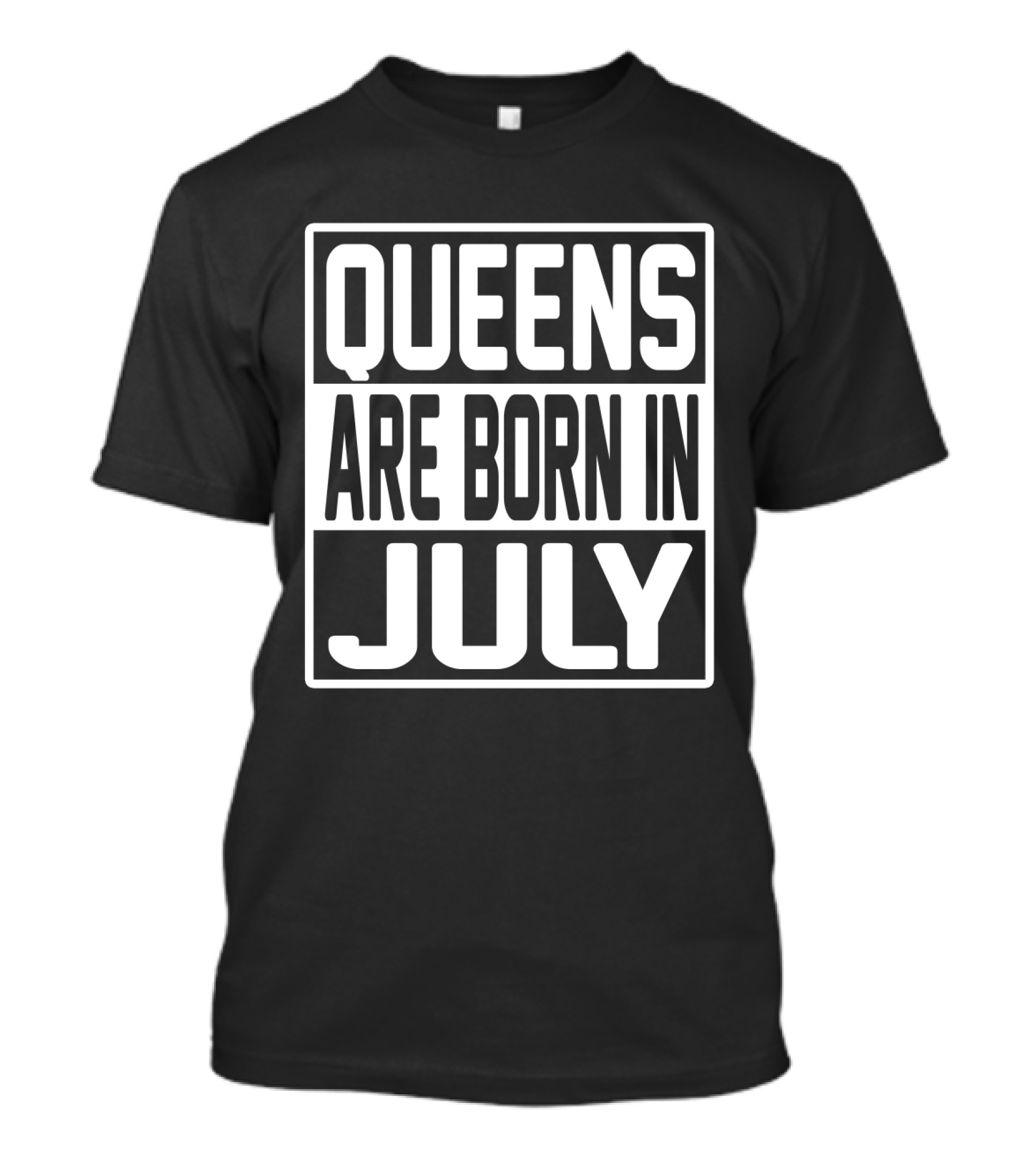QUEENS ARE BORN IN JULY T-Shirt