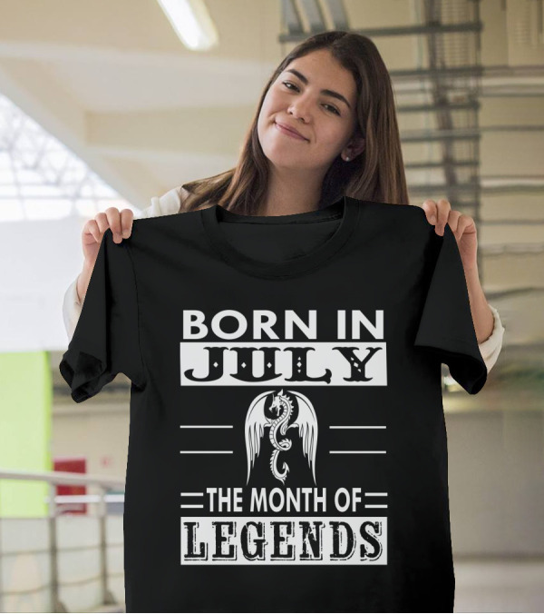 BORN IN JULY THE MONTH OF LEGENDS T-Shirt