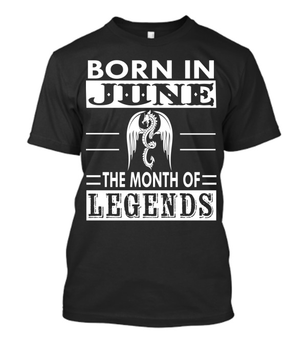 Born In June The Month Of Legends Dragon Wings T-Shirt