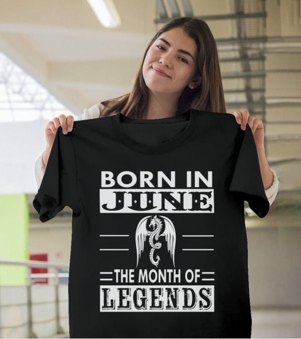 Born In June The Month Of Legends Dragon Wings T-Shirt